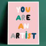 8.5x11.5 Art Print: You Are An Artist