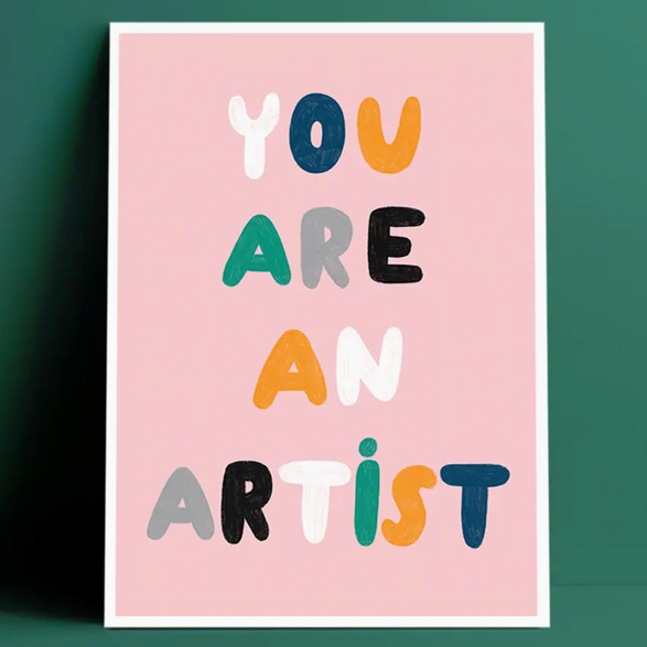 8.5x11.5 Art Print: You Are An Artist