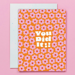Pink Floral You Did It