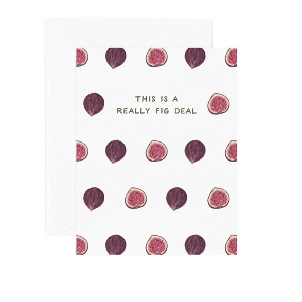 A folded greeting card with text that reads "This is a really fig deal" with cute illustrated figs. Card is lying on a white envelope.