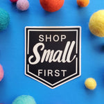 Shop Small First Vinyl Sticker