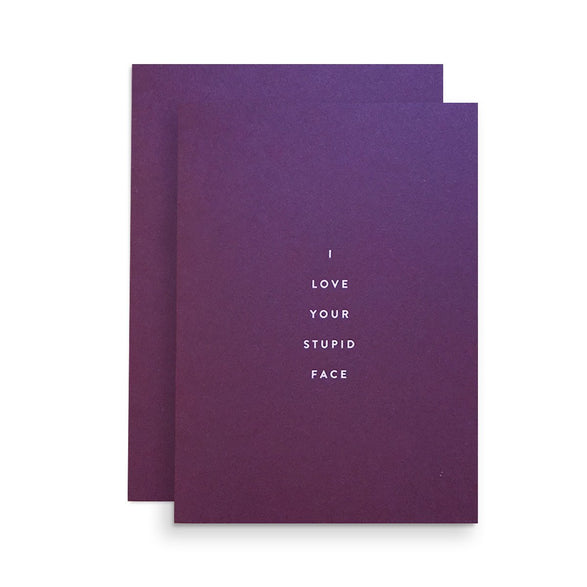 Love Your Stupid Face