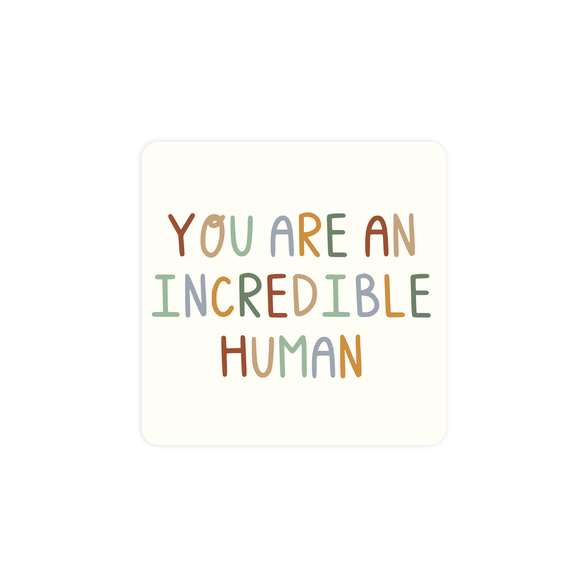 You Are an Incredible Human Vinyl Sticker