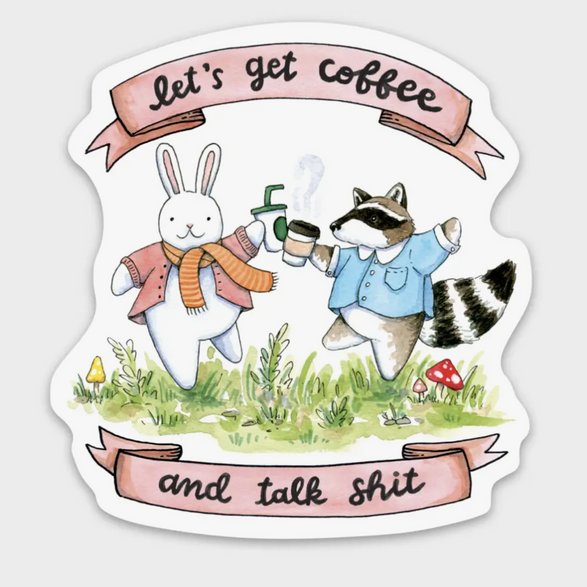 Coffee and Talking Shit Sticker
