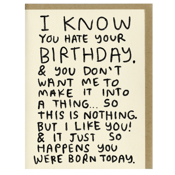 I Know you Hate Your Birthday